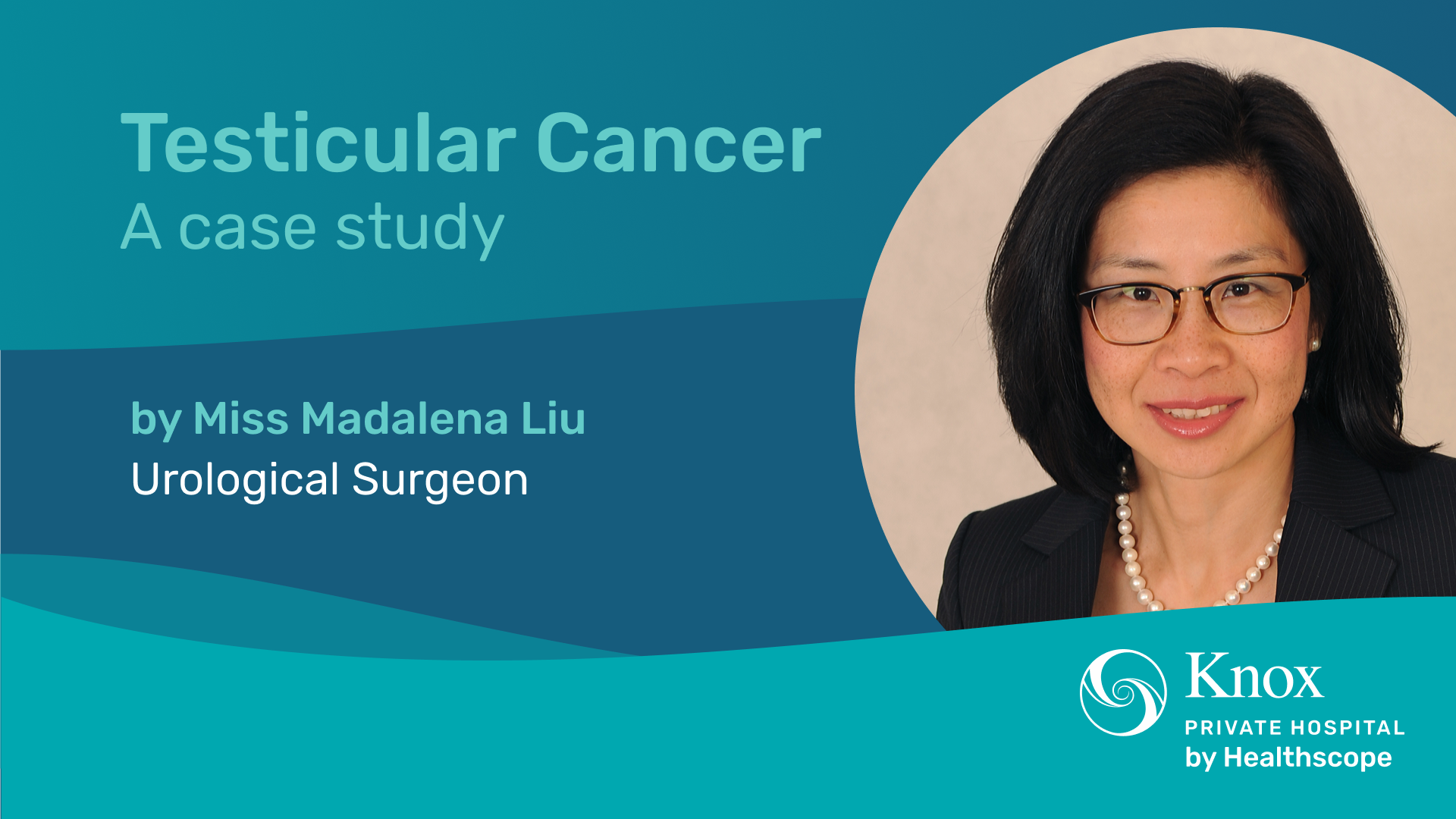 KNPH_GP Fact Sheet_Miss Madalena Liu_Testicular Cancer_GP_banner.png